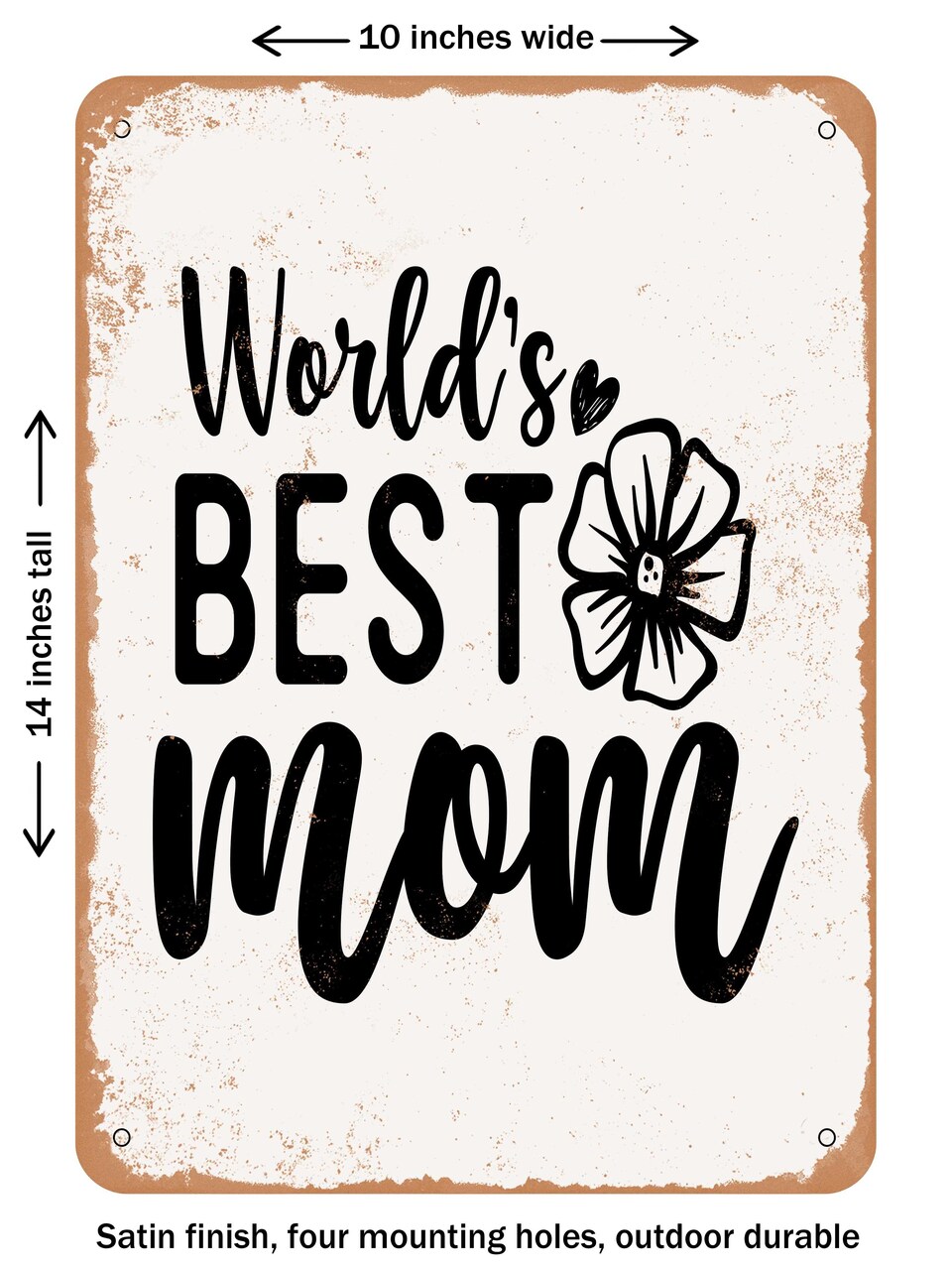 DECORATIVE METAL SIGN - World S Best Mom - Vintage Rusty Look